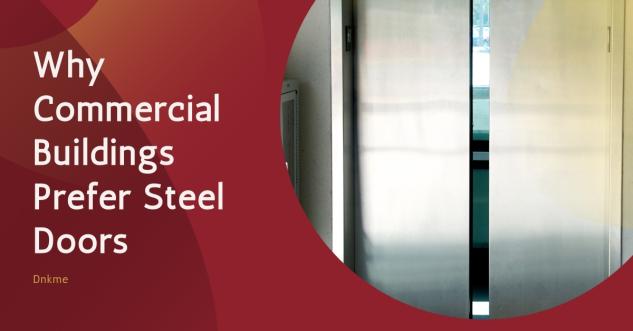 Why Commercial Buildings Prefer Steel Doors